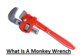 What Is A Monkey Wrench