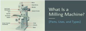 What is a Milling Machine