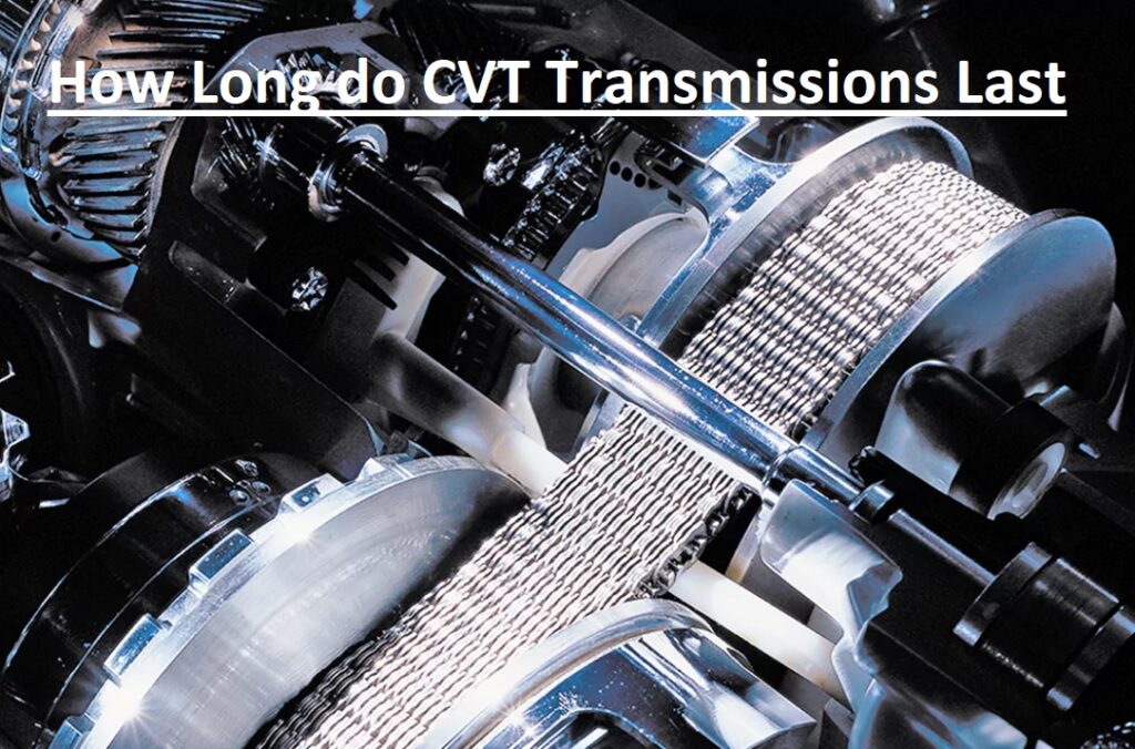 How Long do CVT Transmissions Last